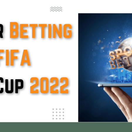 Tips for Betting on the FIFA World Cup 2022